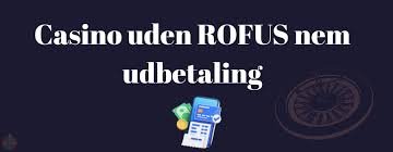 Casino Uden ROFUS med Hurtig Udbetaling - Find de Bedste Valg Casino Uden ROFUS med Hurtig Udbetaling - Find de Bedste Valg