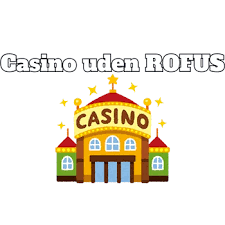 MGA Online Casino Uden ROFUS Din Guide til Spiloplevelse uden Begrænsninger MGA Online Casino Uden ROFUS Din Guide til Spiloplevelse uden Begrænsninger